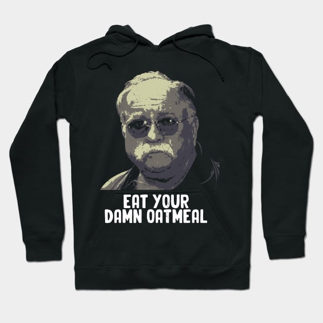 Eat Your Damn Oatmeal Hoodie by OliverIsis33